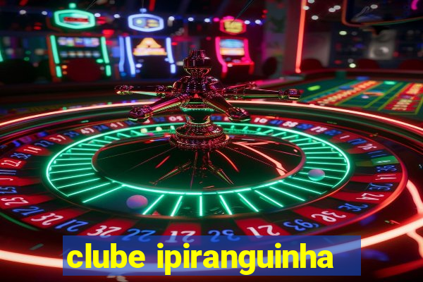 clube ipiranguinha